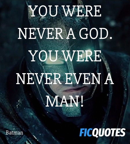 You were never a god. You were never even a man! image