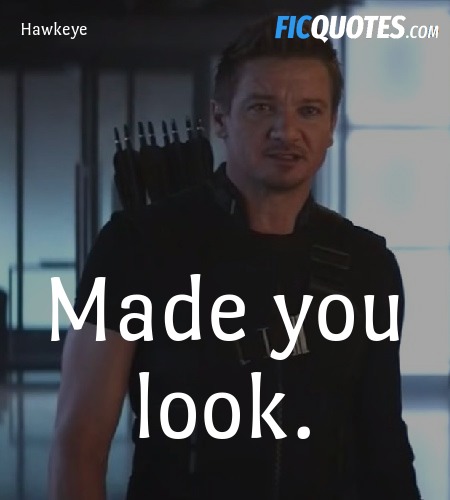 Iron Man: Clearly retirement doesn't suit you. Got tired of playing golf?
Hawkeye: Well, I played 18, I shot 18. Just can't seem to miss.
Iron Man: First time for everything.
Hawkeye: Made you look. image