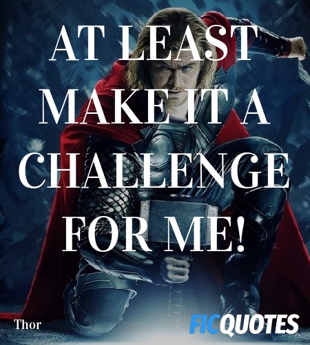 At least make it a challenge for me! image