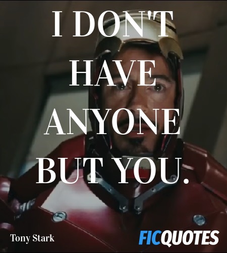 I don't have anyone but you. image
