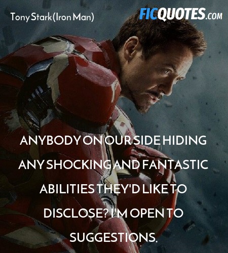 Anybody on our side hiding any shocking and fantastic abilities they'd like to disclose? I'm open to suggestions. image