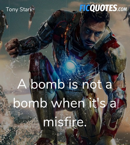 A bomb is not a bomb when it's a misfire. image